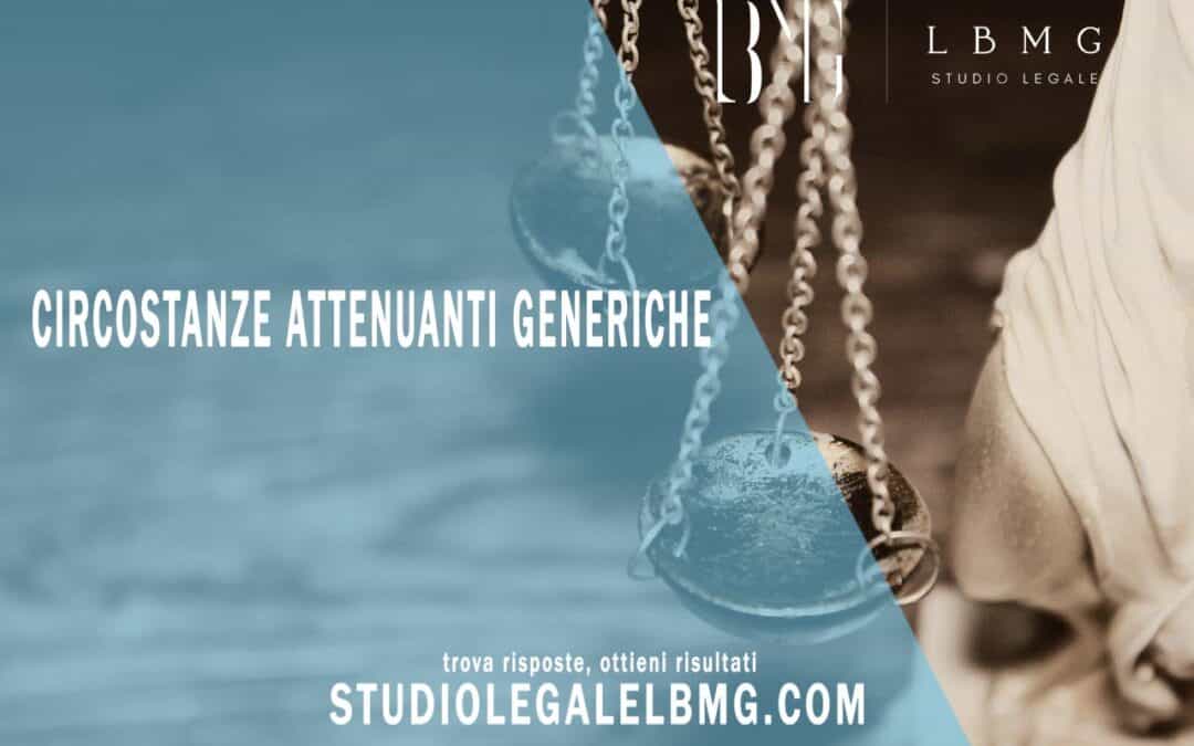 circostanze attenuanti generiche