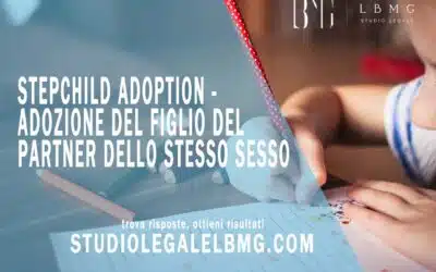 STEPCHILD ADOPTION – ADOZIONE DEL FIGLIO DEL PARTNER DELLO STESSO SESSO