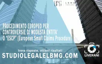 PROCEDIMENTO EUROPEO PER CONTROVERSIE DI MODESTA ENTITÀ O “ESCP” (European Small Claims Procedure)