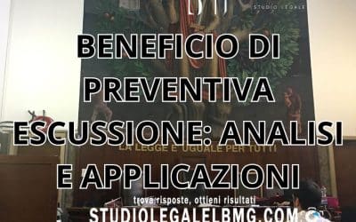 BENEFICIO DI PREVENTIVA ESCUSSIONE: ANALISI E APPLICAZIONI