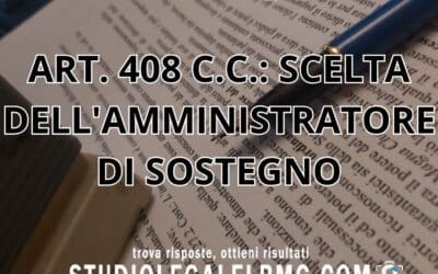 ART. 408 C.C.: SCELTA DELL’AMMINISTRATORE DI SOSTEGNO